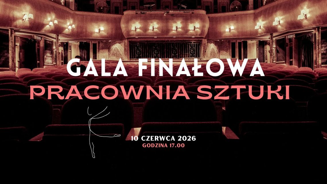 ✨ Gala Finałowa Pracowni Sztuki już 10 czerwca 2026! ✨ ✨ Gala Finałowa Pracowni Sztuki już 10 czerwca 2026! ✨