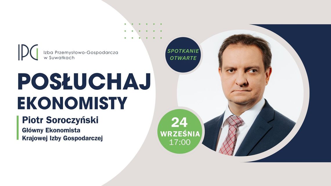Główny Ekonomista KIG w Suwałkach. Będzie mówił o przyszłości polskiej gospodarki Główny Ekonomista KIG w Suwałkach. Będzie mówił o przyszłości polskiej gospodarki