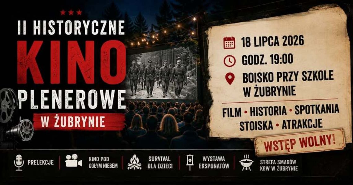 II Historyczne Kino Plenerowe w Żubrynie. Wieczór z historią, filmem i atrakcjami dla całych rodzin