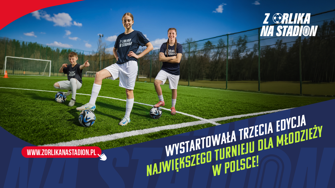 III edycja turnieju Z Orlika na Stadion wystartowała. Finał w Gdańsku i Porto dla najlepszych
