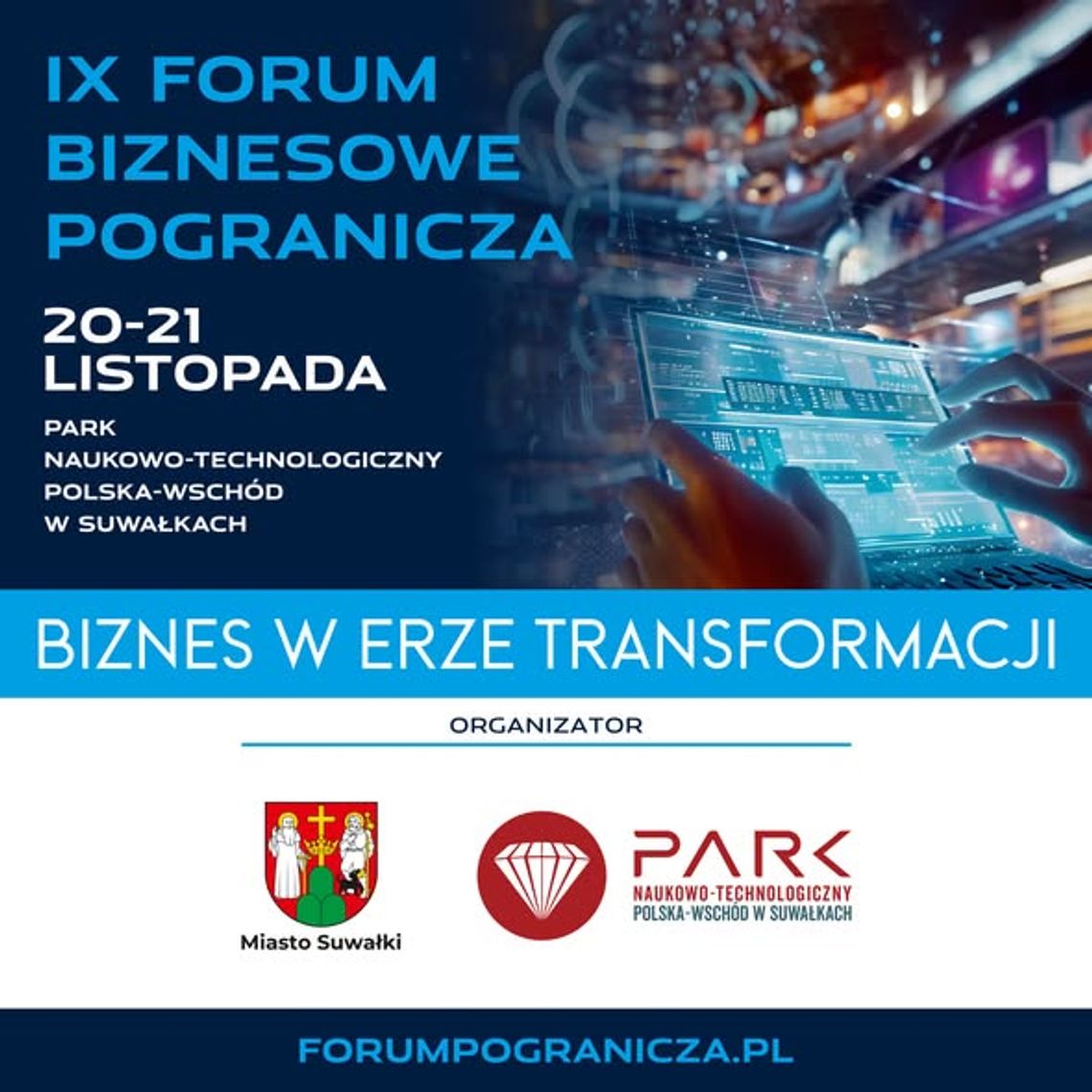 IX Forum Biznesowe Pogranicza „BIZNES W ERZE TRANSFORMACJI” już jutro! IX Forum Biznesowe Pogranicza „BIZNES W ERZE TRANSFORMACJI” już jutro!