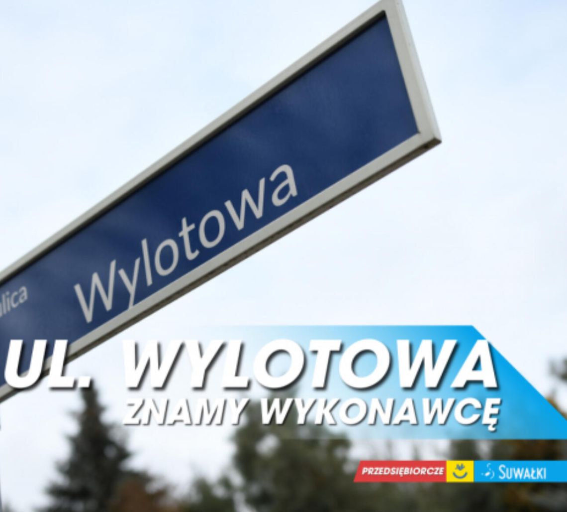 🚧 Jest wykonawca przebudowy ulic Wylotowej i Kolejowej w Suwałkach