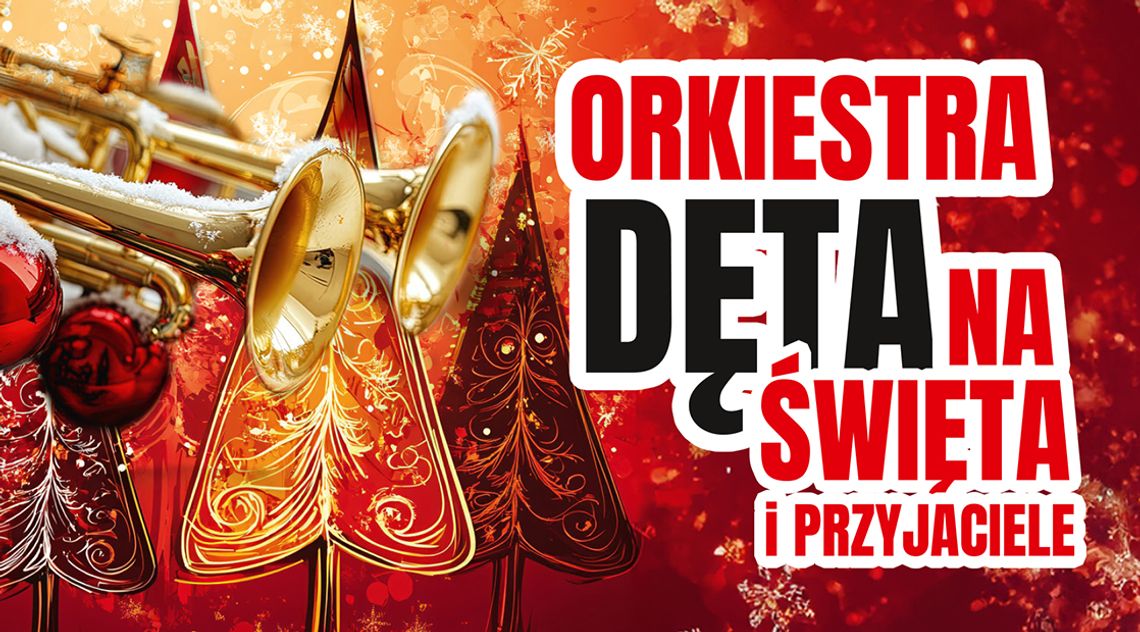 Już jutro koncert „Miejska Orkiestra Dęta na Święta i Przyjaciele”! 🎄🎶 Już jutro koncert „Miejska Orkiestra Dęta na Święta i Przyjaciele”! 🎄🎶