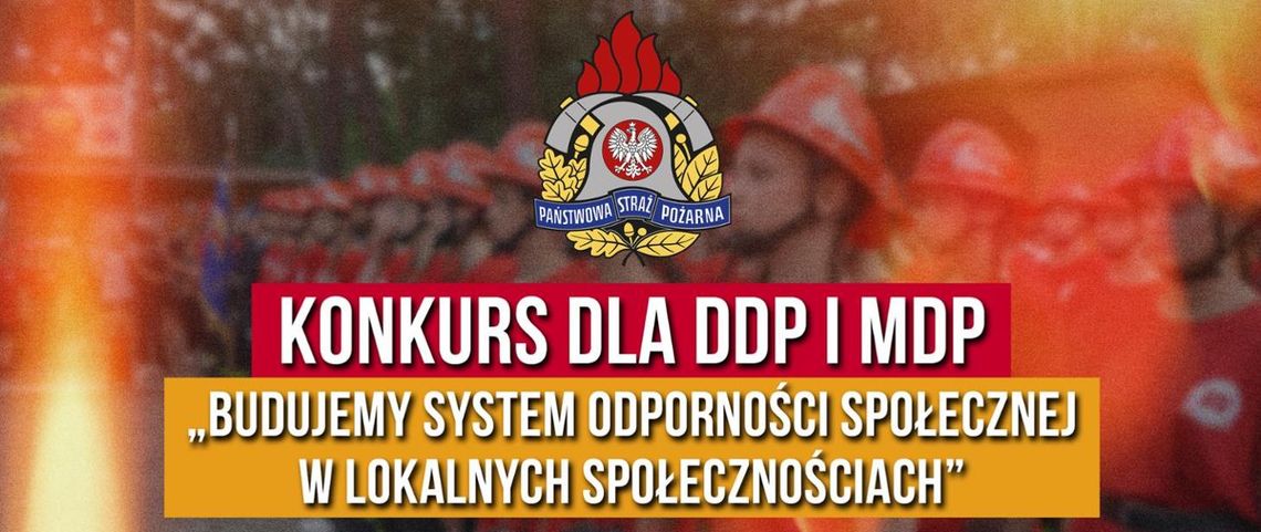 Konkurs dla Dziecięcych i Młodzieżowych Drużyn Pożarniczych „Budujemy SYSTEM ODPORNOŚCI SPOŁECZNEJ w lokalnych społecznościach”