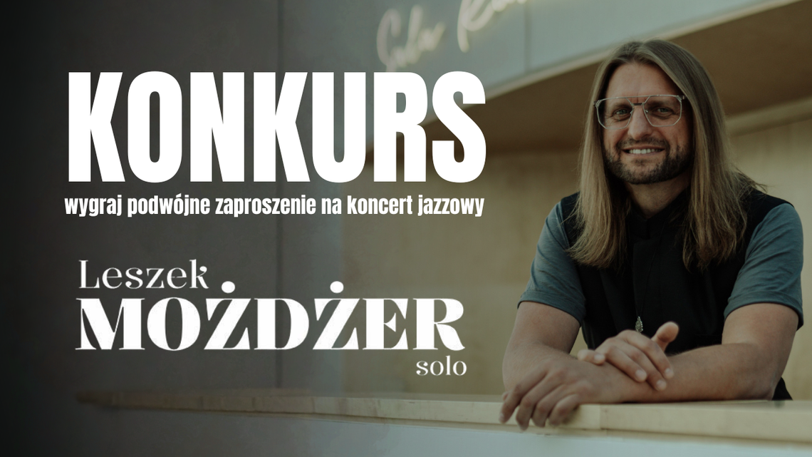 [ZAKOŃCZONY] Wygraj podwójne zaproszenie na koncert Leszka Możdżera w Suwałkach 🎹