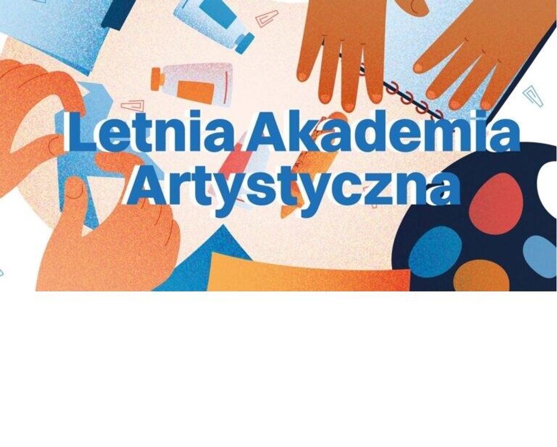 🎨 Letnia Akademia Artystyczna w Suwałkach – zapisz dziecko na wakacyjne warsztaty!