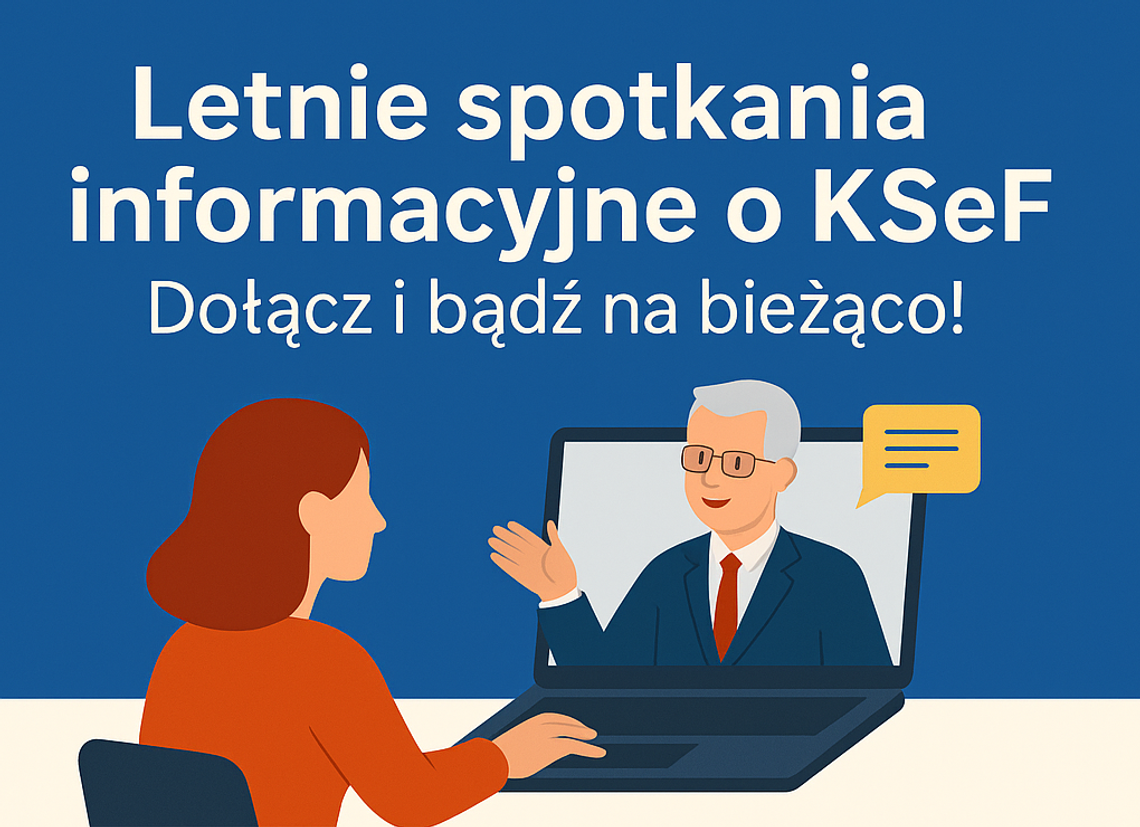 ✈️ Letnie spotkania informacyjne o KSeF – dołącz i bądź na bieżąco! 📢