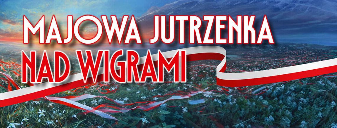 „Majowa Jutrzenka nad Wigrami” – koncert z okazji 3 Maja w Suwałkach
