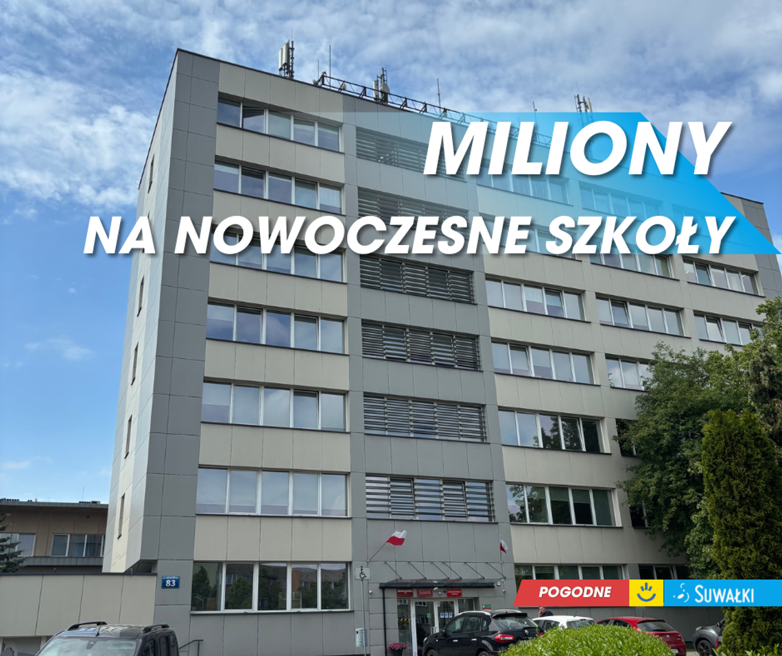 🏫 Miliony na nowoczesne szkoły w Suwałkach! Zmiany już ruszyły