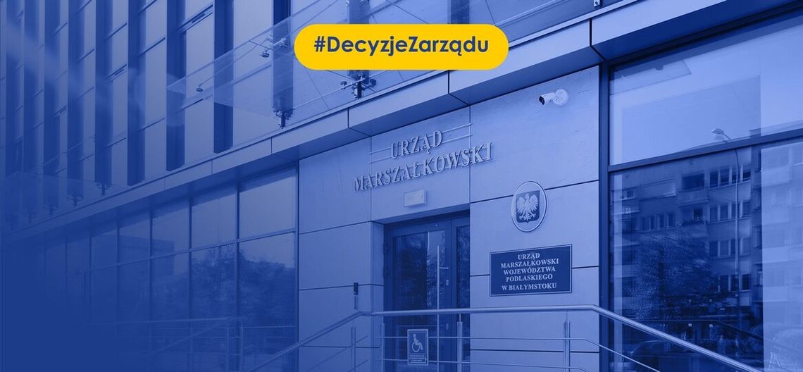 Miliony złotych dla Podlaskiego. Zarząd województwa zdecydował o nowych dotacjach