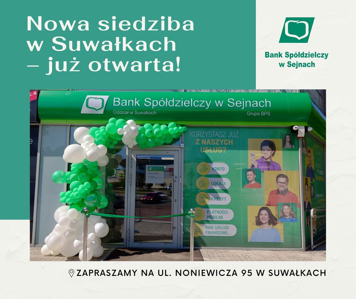 Nowa, suwalska siedziba Banku Spółdzielczego w Sejnach już otwarta!