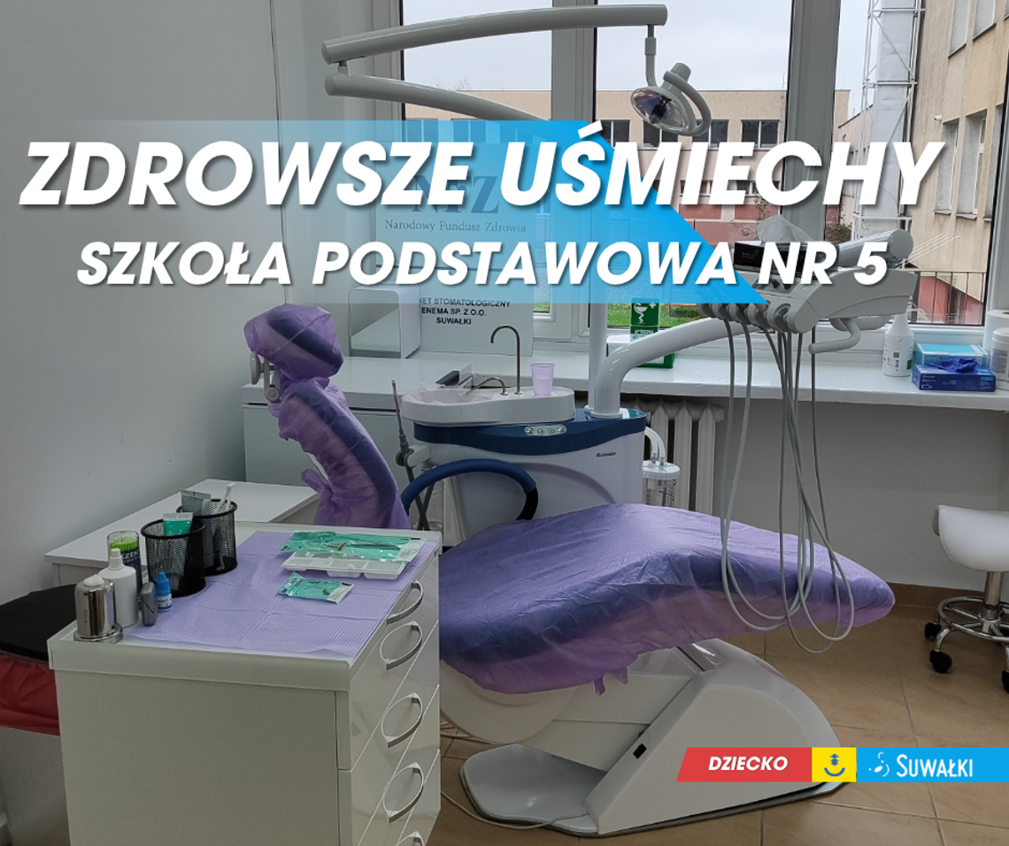 😁 Nowy gabinet stomatologiczny w Szkole Podstawowej nr 5 w Suwałkach 😁 Nowy gabinet stomatologiczny w Szkole Podstawowej nr 5 w Suwałkach