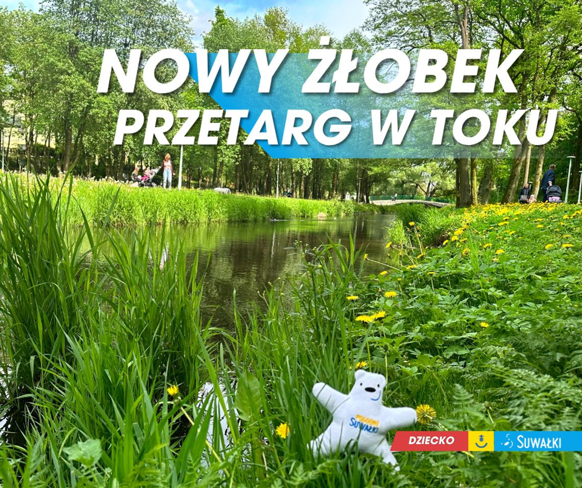 🏗️ Nowy żłobek w Suwałkach – inwestycja dla najmłodszych
