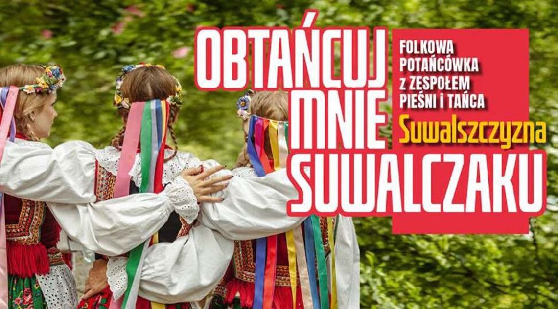 „Obtańcuj mnie Suwalczaku” 2026 – 4.07, godz. 19.00 plenerowa potańcówka w Suwałkach na Placu Marii Konopnickiej „Obtańcuj mnie Suwalczaku” 2026 – 4.07, godz. 19.00 plenerowa potańcówka w Suwałkach na Placu Marii Konopnickiej