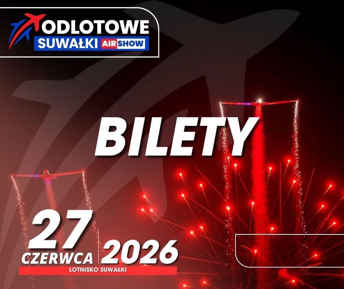Odlotowe Suwałki AIR SHOW 2026 – wszystko, co musicie wiedzieć o biletach