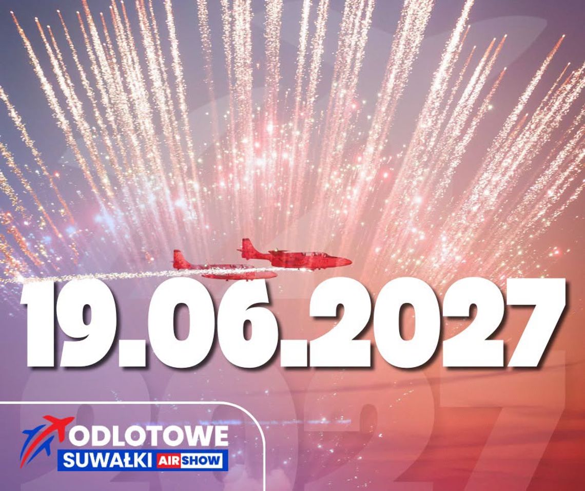 Odlotowe Suwałki Air Show 2027 ma już termin. Organizatorzy ogłosili datę kolejnej edycji Odlotowe Suwałki Air Show 2027 ma już termin. Organizatorzy ogłosili datę kolejnej edycji