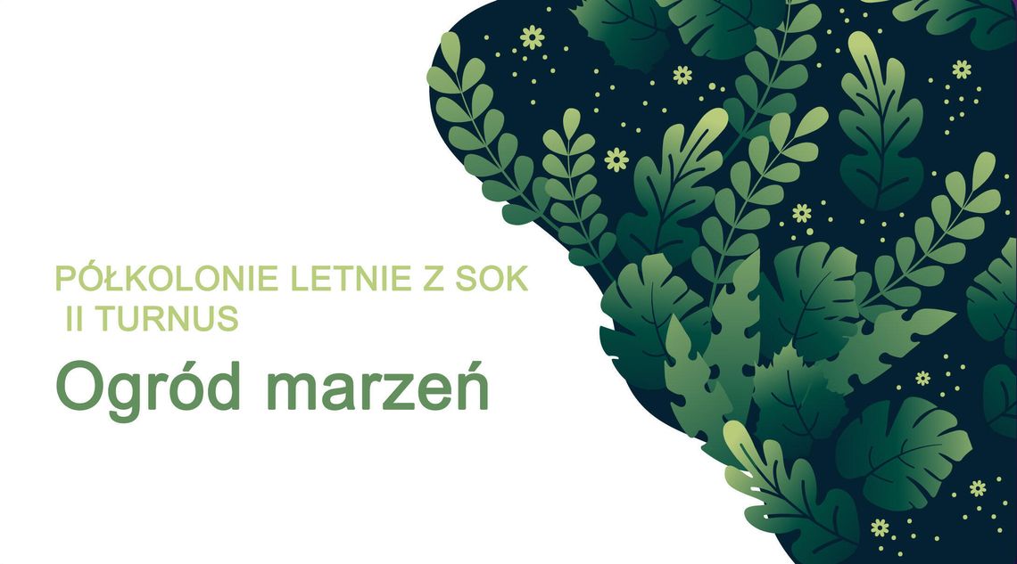 „Ogród marzeń” – Suwalski Ośrodek Kultury zaprasza dzieci na letnie półkolonie pełne przygód i natury „Ogród marzeń” – Suwalski Ośrodek Kultury zaprasza dzieci na letnie półkolonie pełne przygód i natury