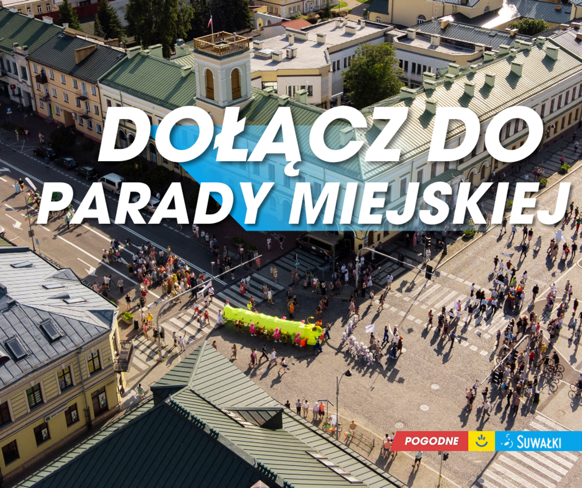Parada Miejska już 8 sierpnia. Suwałki zapraszają do wspólnego świętowania