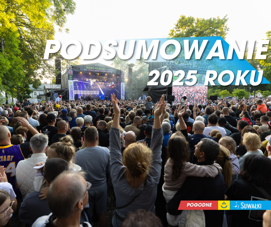 🏙️ Podsumowanie 2025 roku w Suwałkach. Inwestycje, jubileusze i rekordowe wydarzenia 🏙️ Podsumowanie 2025 roku w Suwałkach. Inwestycje, jubileusze i rekordowe wydarzenia