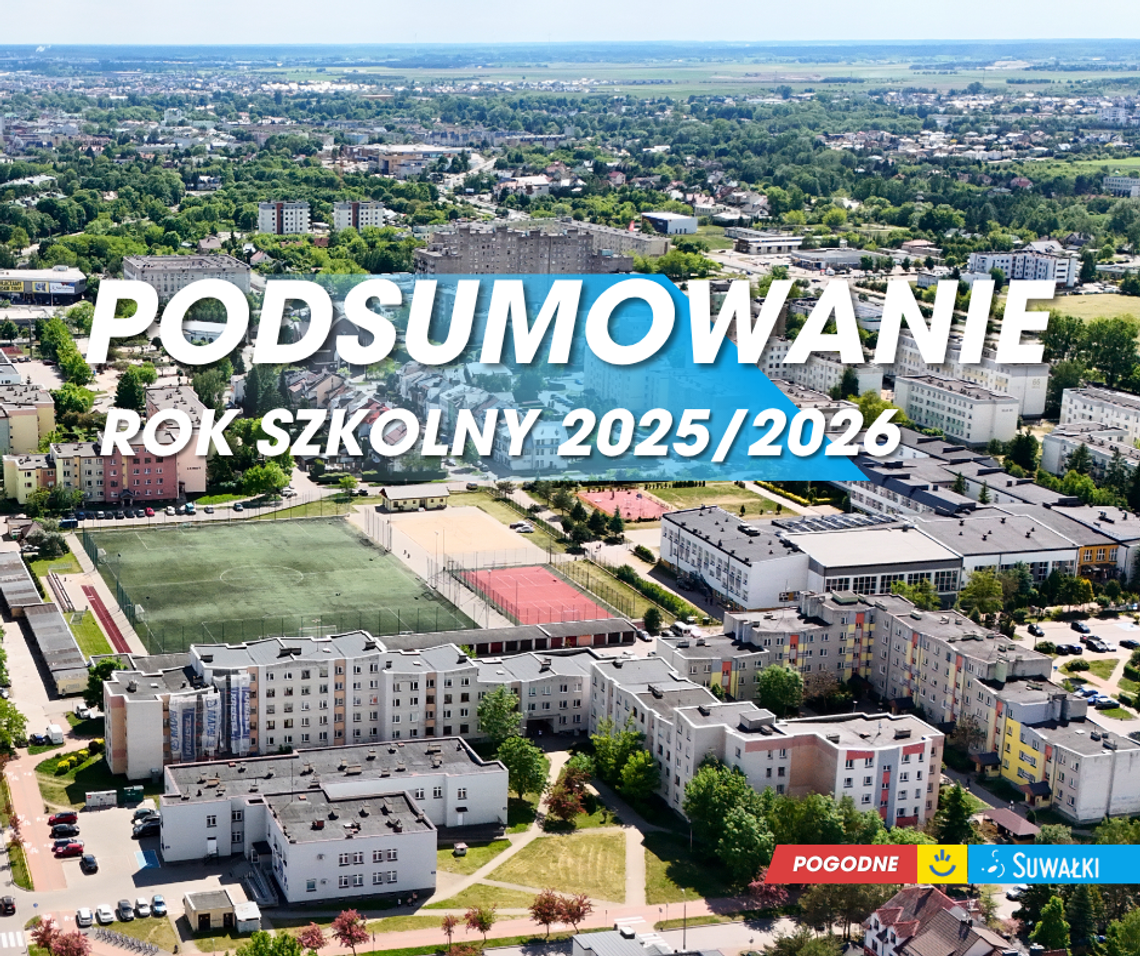 Podsumowanie roku szkolnego 2025/2026 w suwalskiej oświacie. Ponad 12 tysięcy uczniów zakończyło naukę Podsumowanie roku szkolnego 2025/2026 w suwalskiej oświacie. Ponad 12 tysięcy uczniów zakończyło naukę