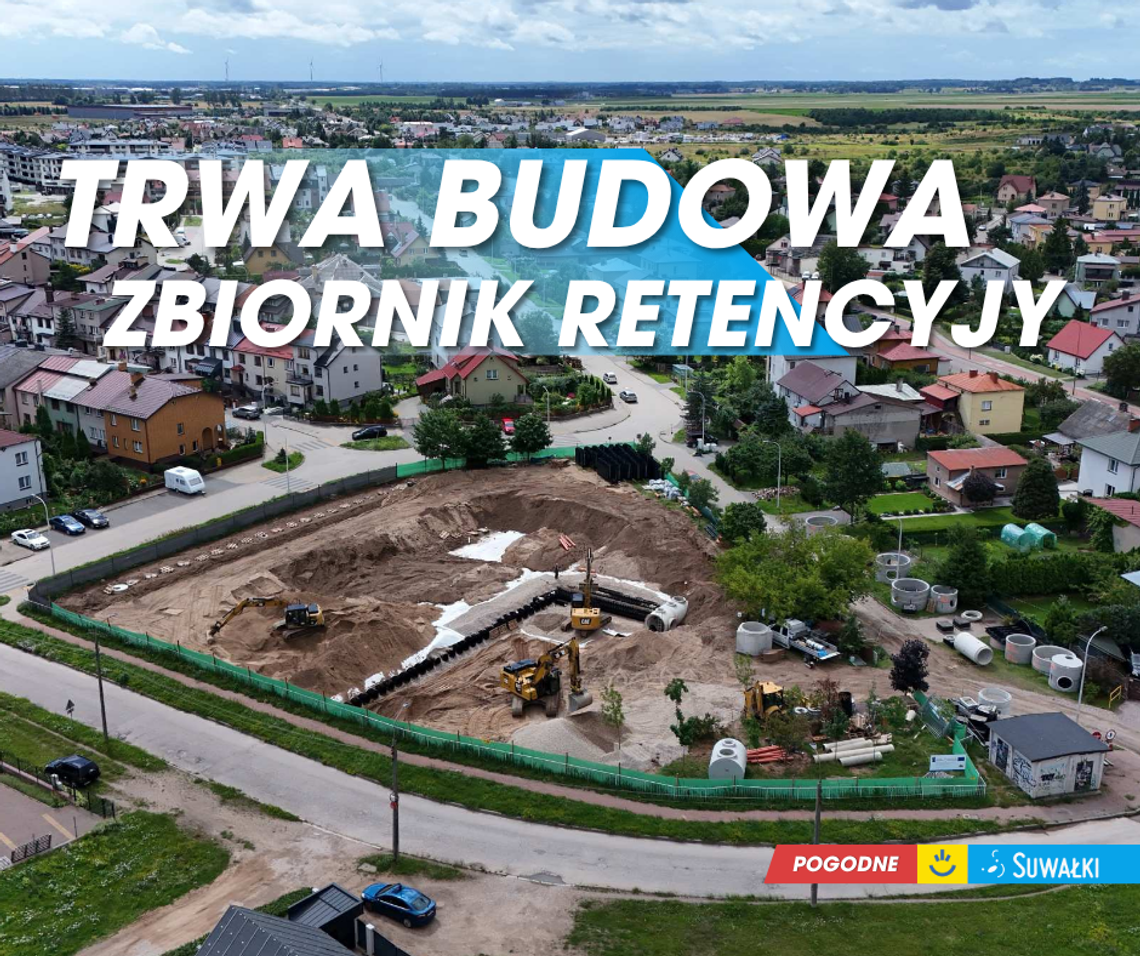 Powstaje ogromny zbiornik retencyjny w Suwałkach. Ma chronić osiedle Hańcza przed podtopieniami Powstaje ogromny zbiornik retencyjny w Suwałkach. Ma chronić osiedle Hańcza przed podtopieniami