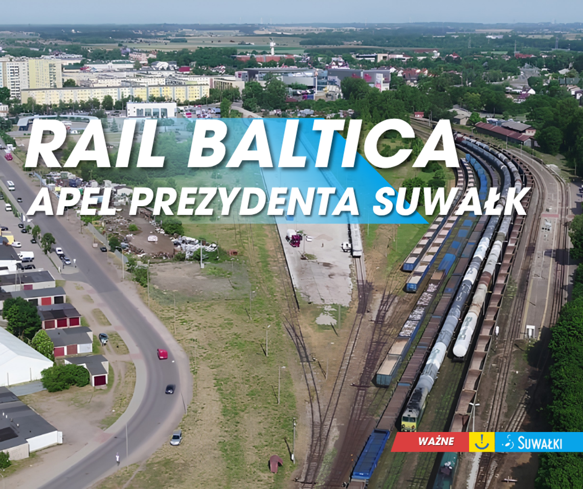 Prezydent Suwałk apeluje o przyspieszenie Rail Baltica Prezydent Suwałk apeluje o przyspieszenie Rail Baltica