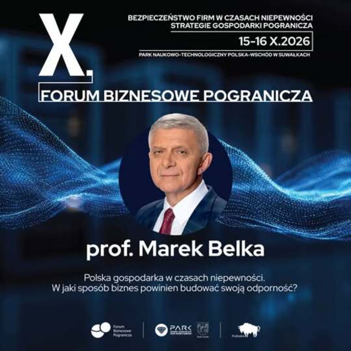 Prof. Marek Belka prelegentem X Forum Biznesowego Pogranicza w Suwałkach