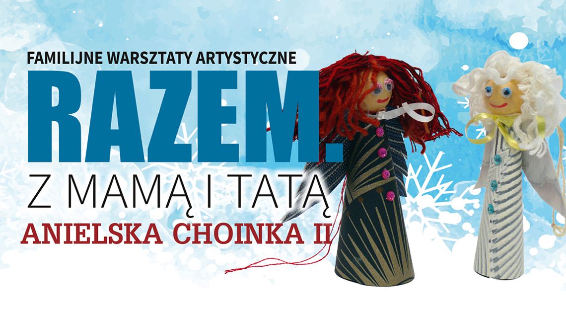 🎄 Razem. Z mamą i tatą – Anielska Choinka II