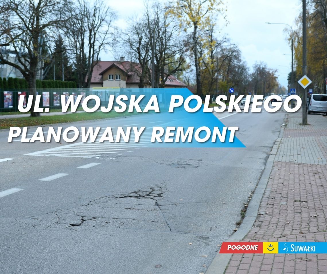 Remont ulicy Wojska Polskiego w Suwałkach. Przebudują nie tylko chodniki i ścieżkę rowerową