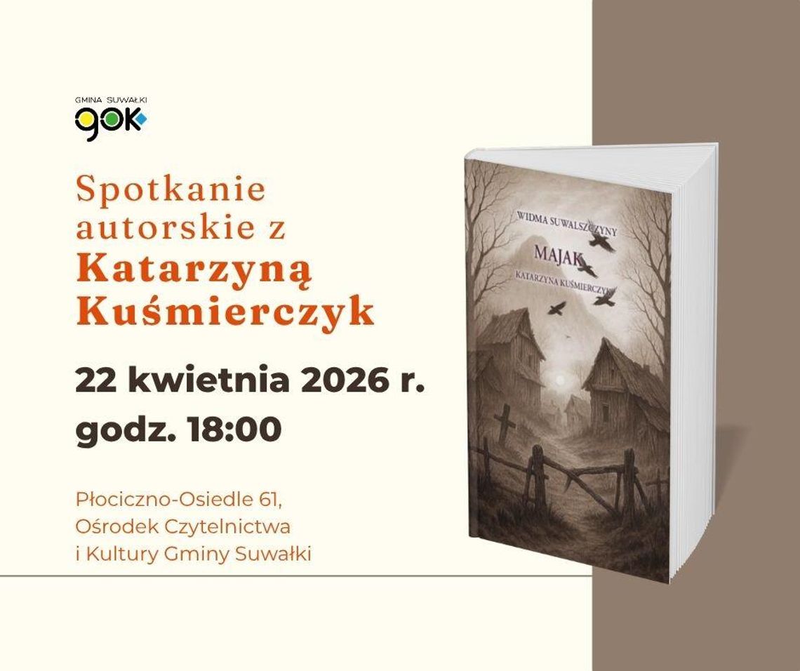 Spotkanie autorskie z Katarzyną Kuśmierczyk. Magiczne opowieści na Suwalszczyźnie