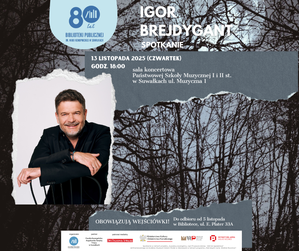 Spotkanie z Igorem Brejdygantem z okazji 80-lecia Biblioteki Publicznej im. Marii Konopnickiej w Suwałkach Spotkanie z Igorem Brejdygantem z okazji 80-lecia Biblioteki Publicznej im. Marii Konopnickiej w Suwałkach