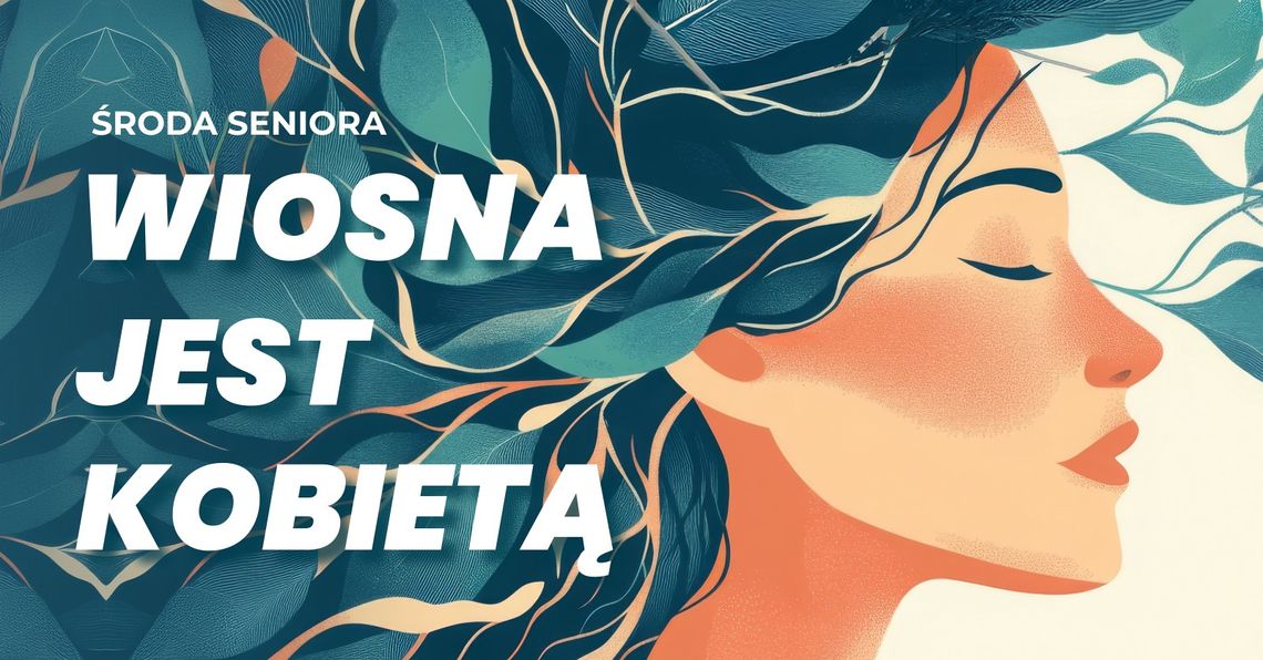Środa Seniora. „Wiosna jest kobietą” w Kawiarence Artystycznej