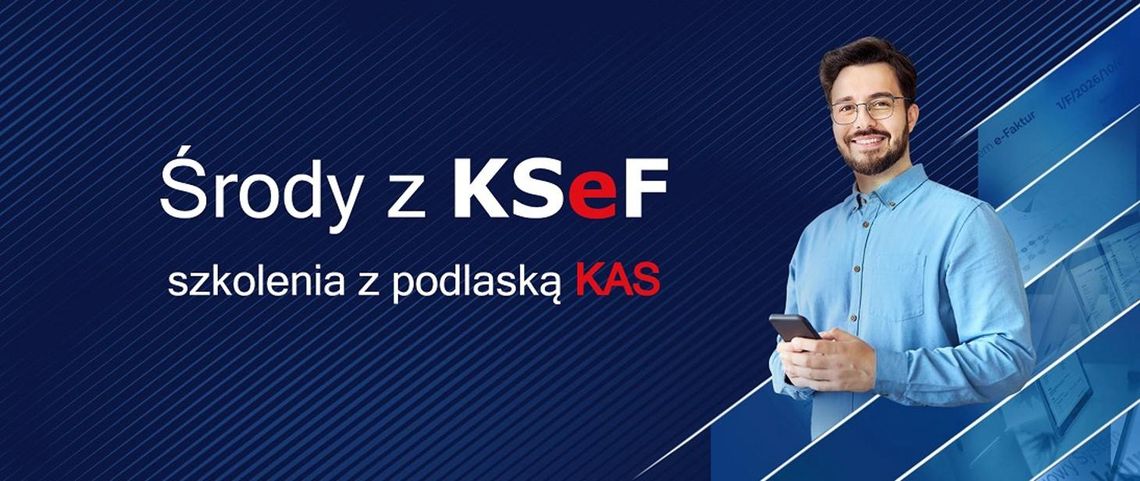 📊 „Środy z KSeF” – bezpłatne szkolenia dla przedsiębiorców w całym województwie! 💼