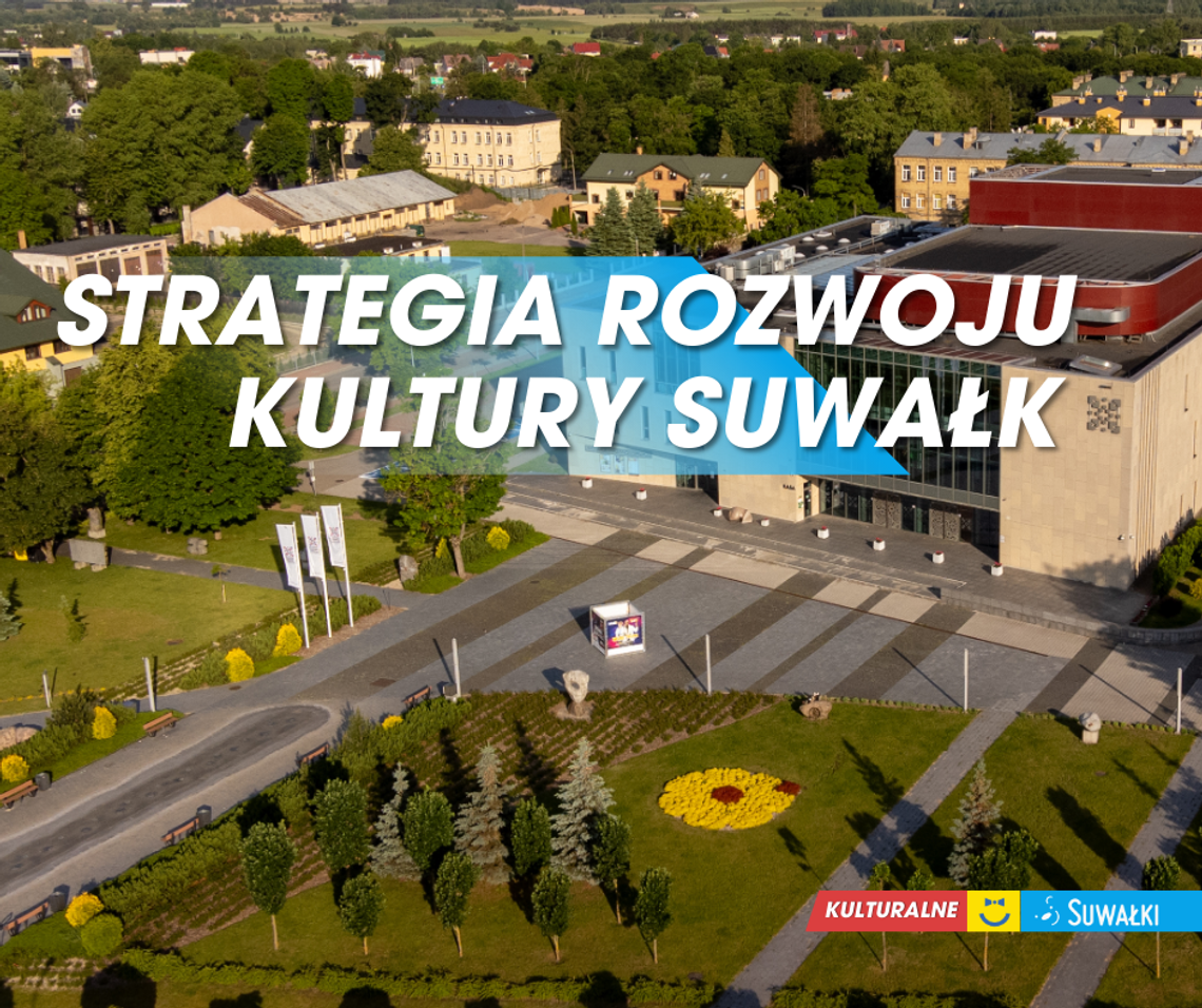 Strategia Rozwoju Kultury Suwałk. Prace nad dokumentem dobiegają końca