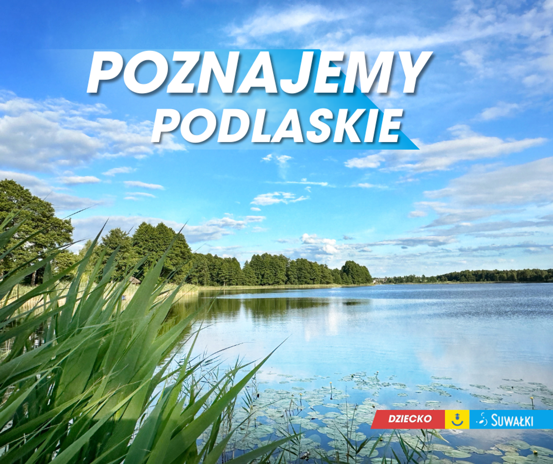 Suwalskie szkoły z dofinansowaniem na wycieczki! Poznają Podlaskie za 6 tysięcy zł każda