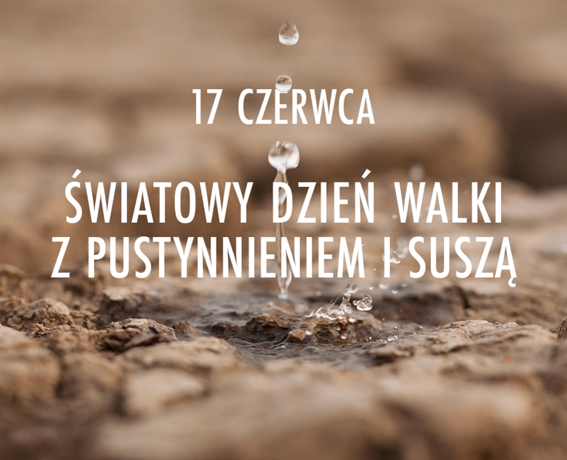 💧 Światowy Dzień Walki z Pustynnieniem i Suszą