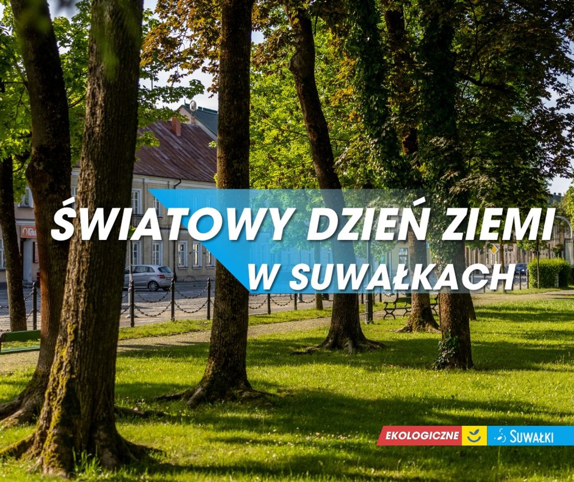 🌱 Światowy Dzień Ziemi i Sprzątanie Świata w Suwałkach