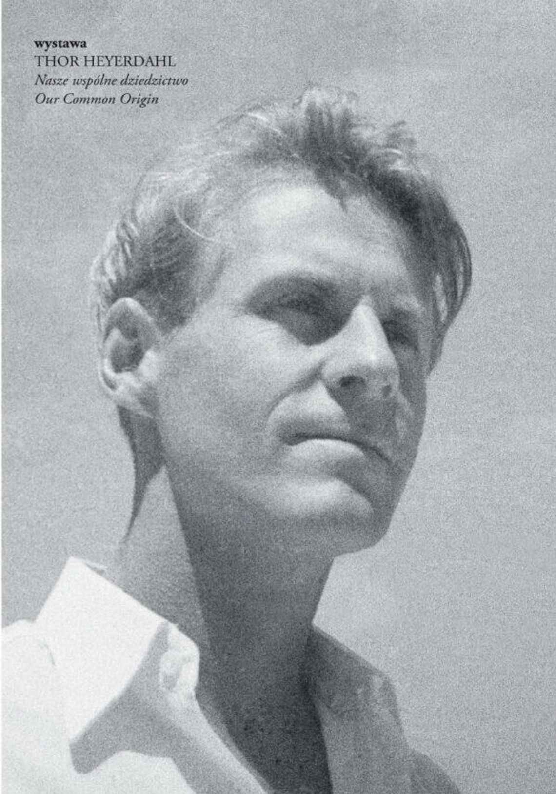 „Thor Heyerdahl. Nasze wspólne dziedzictwo” – wyjątkowa wystawa w Muzeum Okręgowym w Suwałkach
