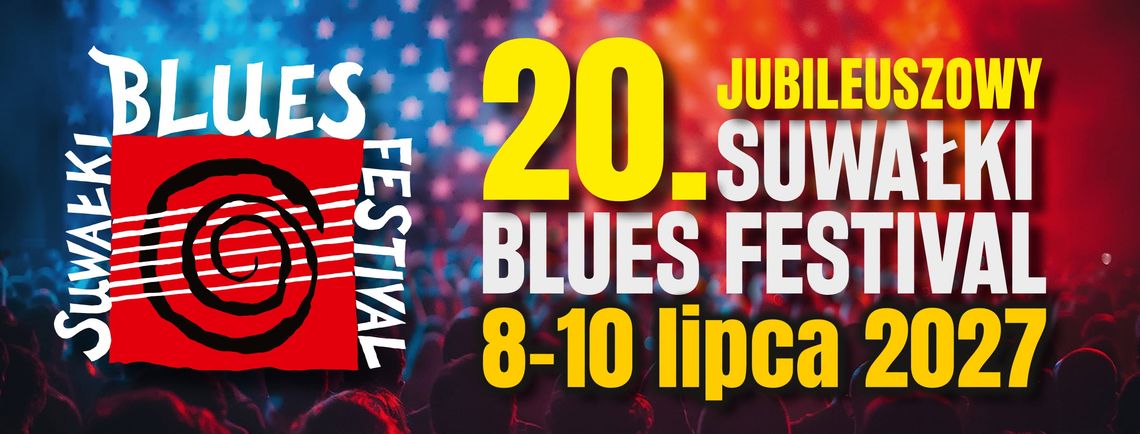 To już oficjalne! Znamy termin jubileuszowego Suwałki Blues Festival 2027 To już oficjalne! Znamy termin jubileuszowego Suwałki Blues Festival 2027
