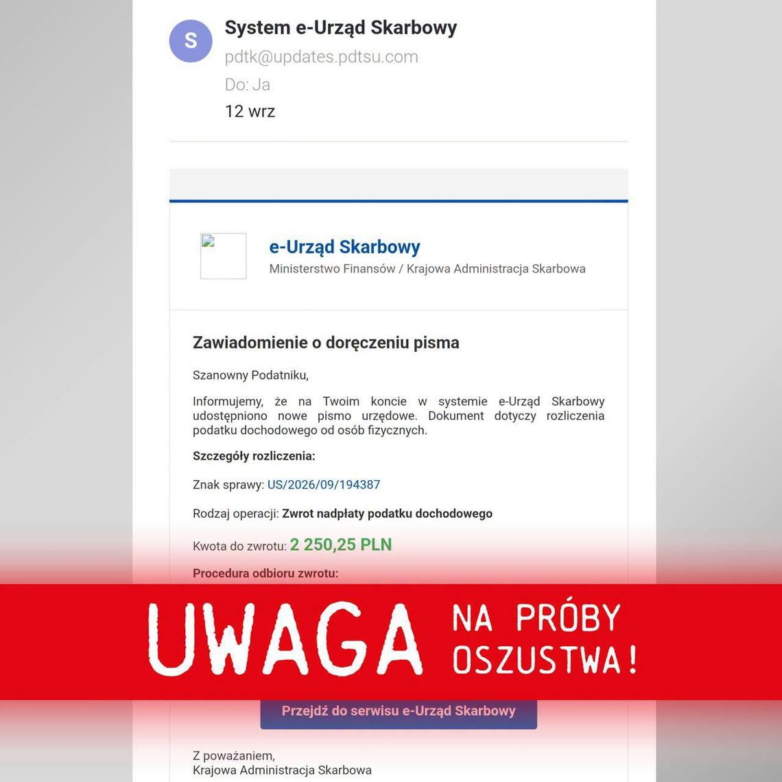 Uwaga na fałszywe e-maile o zwrocie podatku! Oszuści podszywają się pod e-Urząd Skarbowy Uwaga na fałszywe e-maile o zwrocie podatku! Oszuści podszywają się pod e-Urząd Skarbowy