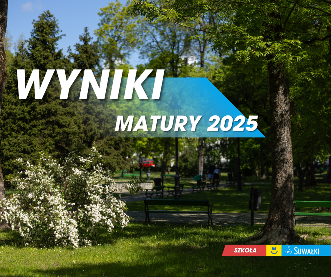 📊 Wyniki Matur 2025 opublikowane – Suwałki trzymają poziom!