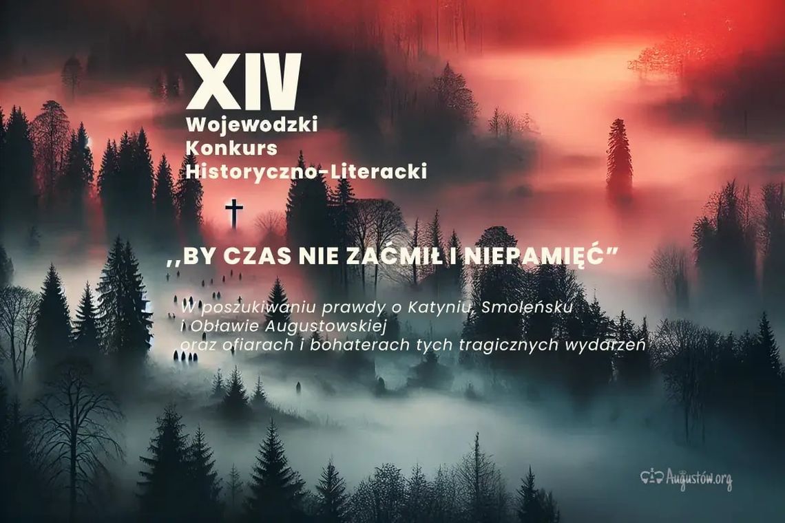 XIV Wojewódzki Konkurs Historyczno-Literacki „By czas nie zaćmił i niepamięć” – w poszukiwaniu prawdy o historii XIV Wojewódzki Konkurs Historyczno-Literacki „By czas nie zaćmił i niepamięć” – w poszukiwaniu prawdy o historii