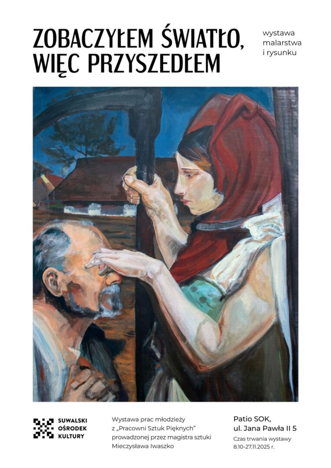 🎨 „Zobaczyłem światło, więc przyszedłem” – wystawa młodych artystów w Suwalskim Ośrodku Kultury