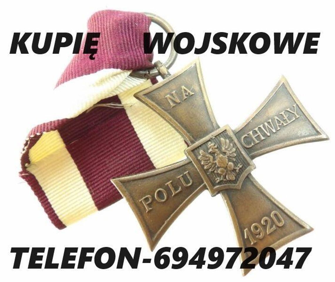 Kupię Wojskowe medale,ordery,odznaki,odznaczenia,militaria Kupię Wojskowe medale,ordery,odznaki,odznaczenia,militaria